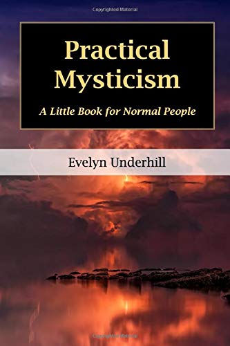 Practical Mysticism: A Little Book for Normal People