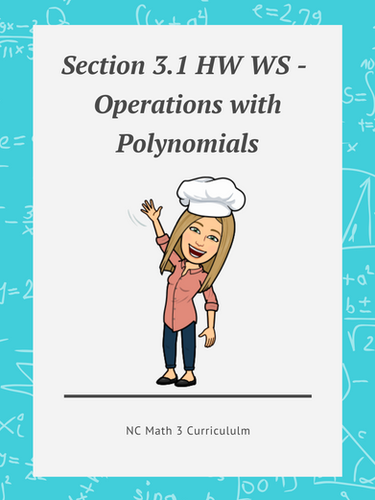 NC Math 3: Section 3.1 HW WS - Operations with Polynomials | Mrs T's ...