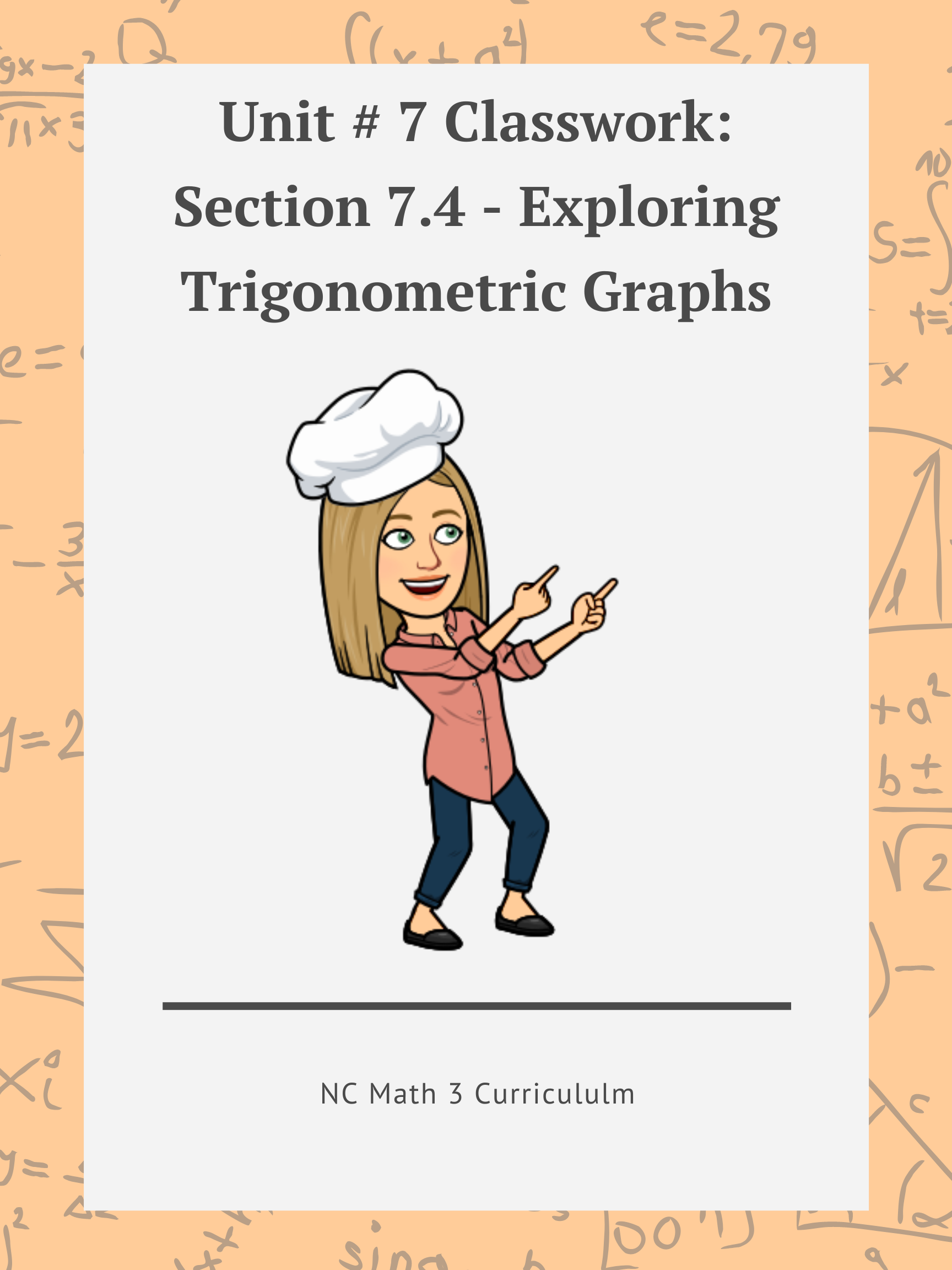 NC Math 3: Classwork - Section 7.4: Exploring Trigonometric Graphs