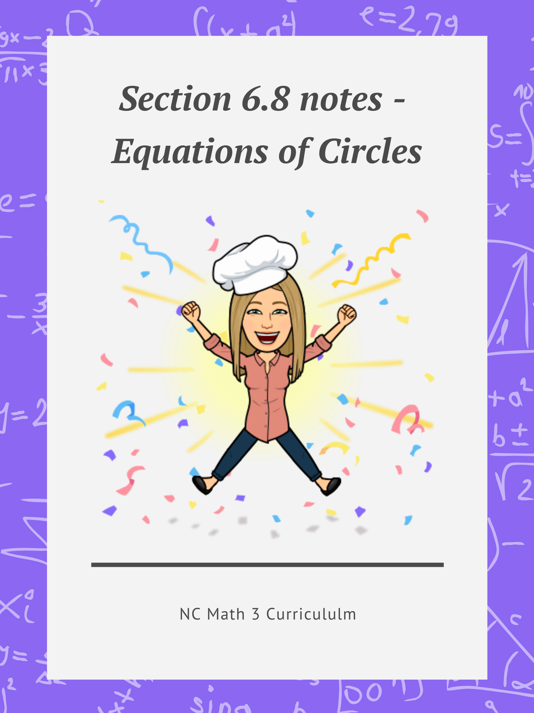 NC Math 3: Section 6.8 notes - Equations of Circles