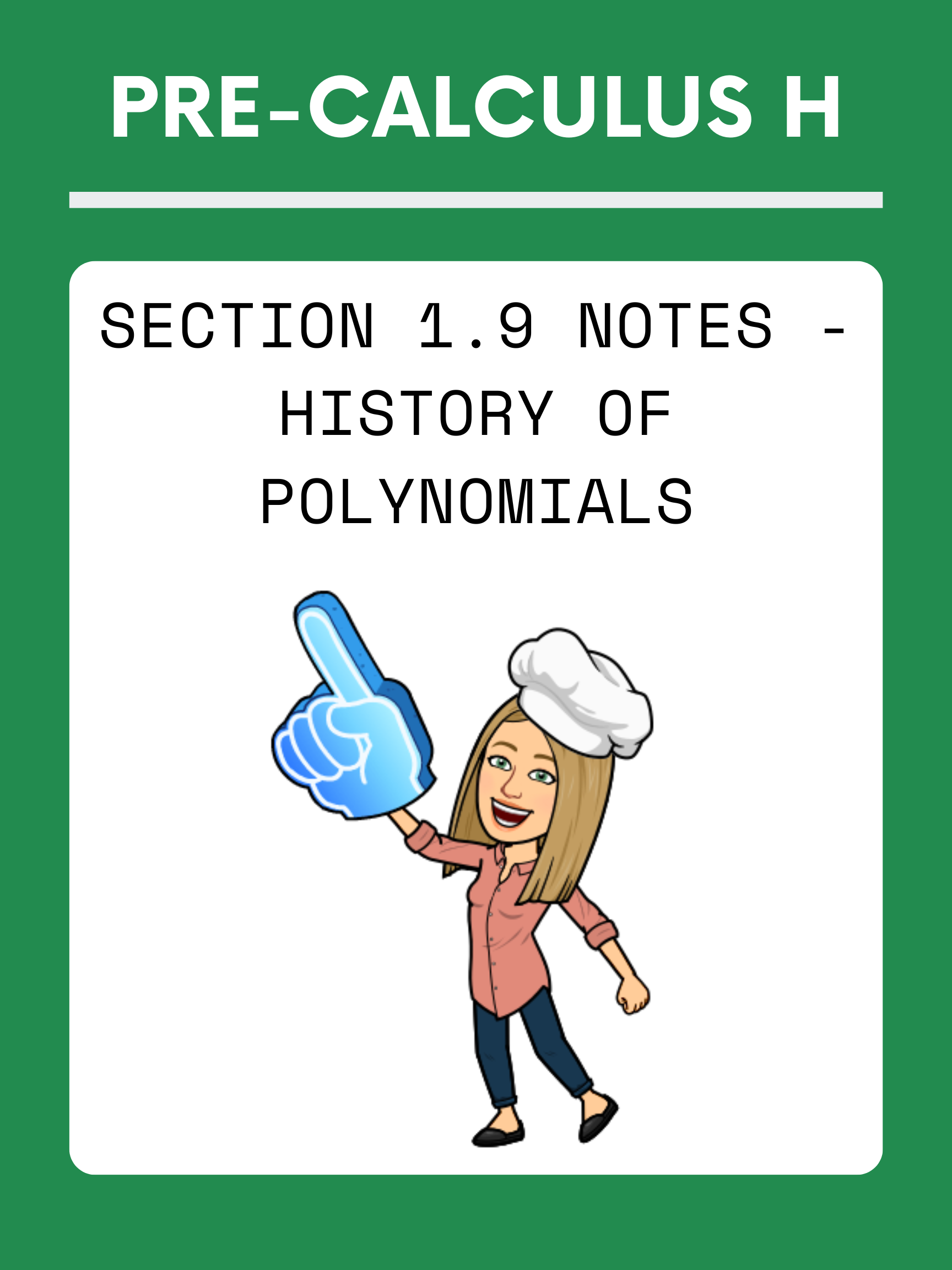 PreCal H: Section 1.9 notes - History of Polynomials