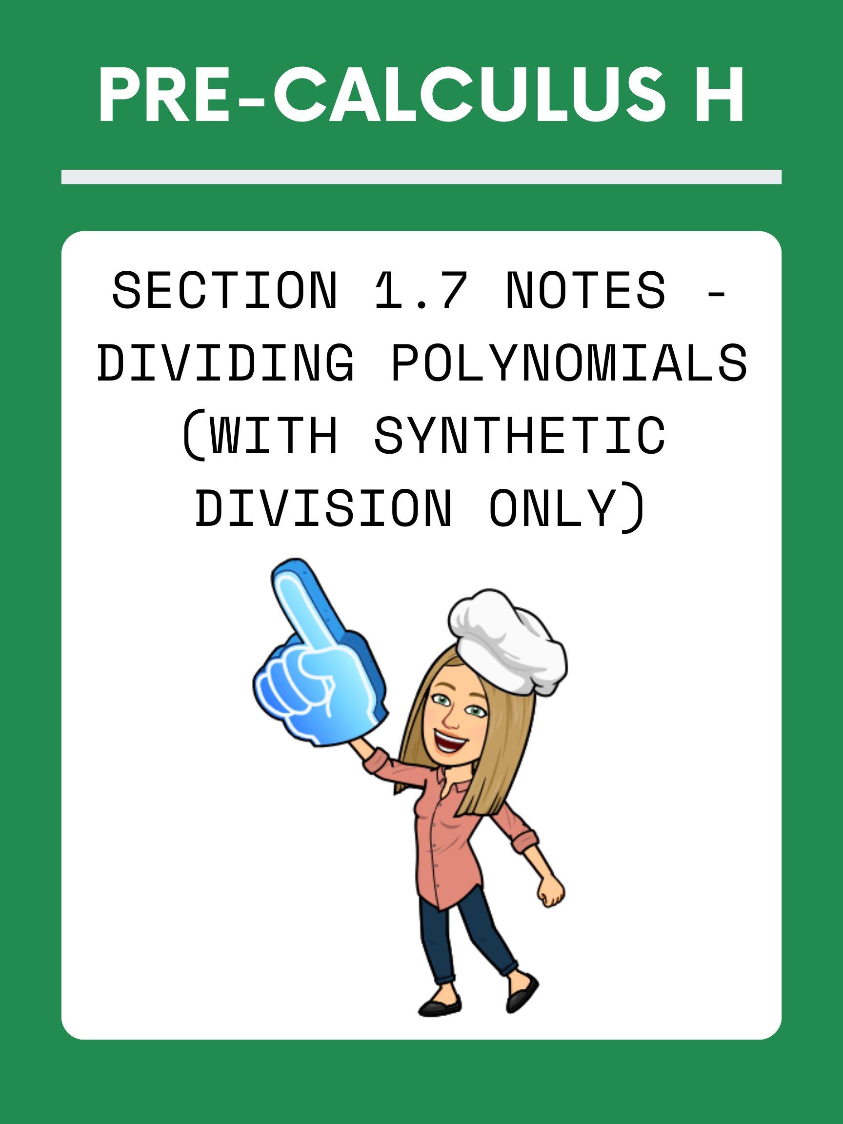 PreCal H: Section 1.7 notes - Dividing Polynomials