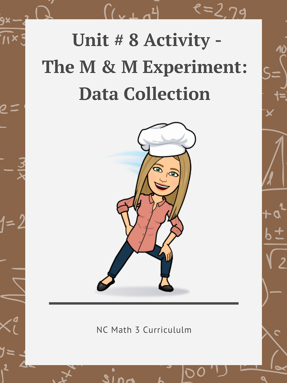 NC Math 3:  Unit # 8 Activity - The M & M Experiment (Data Collection)