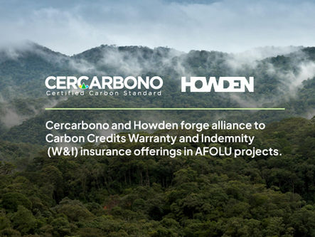 Cercarbono and Howden forge alliance to Carbon Credits Warranty and Indemnity (W&I) insurance offerings in AFOLU projects.