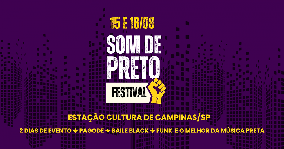 🎶✊🏿 Festival Som de Preto: dois dias para celebrar a força da música e da cultura preta em Campinas
