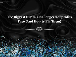The Biggest Digital Challenges Nonprofits Face (And How to Fix Them)