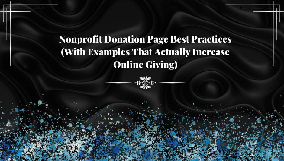 Nonprofit Donation Page Best Practices (With Examples That Actually Increase Online Giving