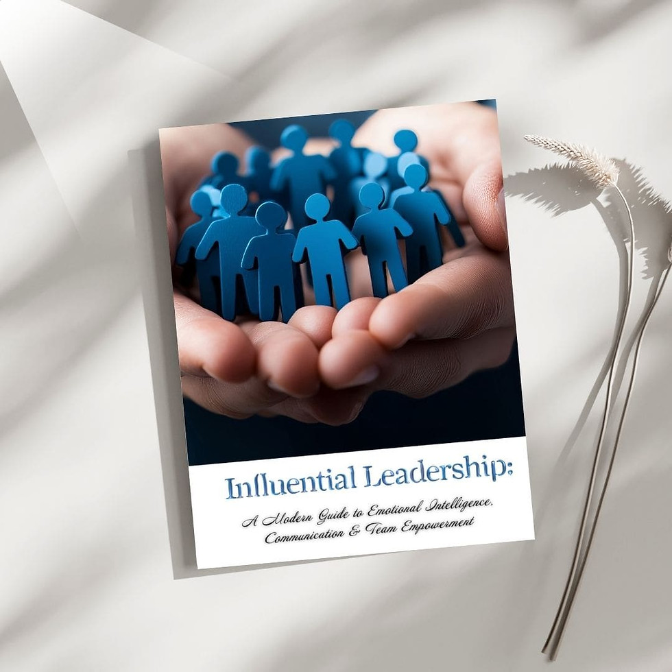 Influential Leadership: A Modern Guide to Emotional Intelligence, Communication & Team Empowerment