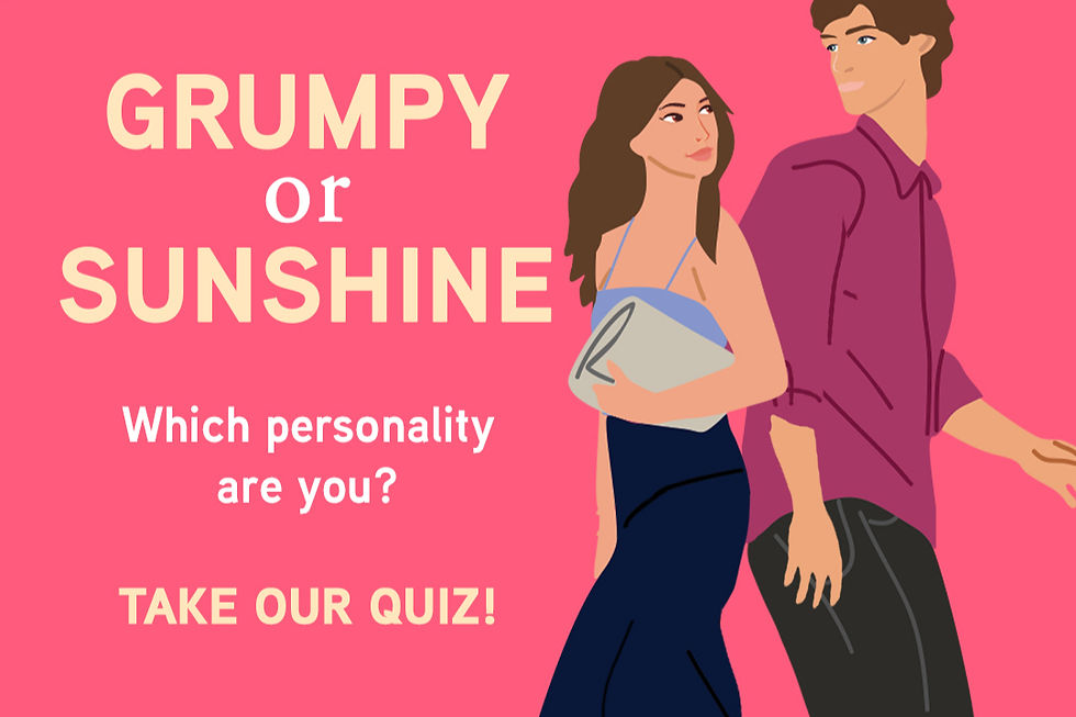 Grumpy or Shunshine Which personaltiy are you? Take our quiz!