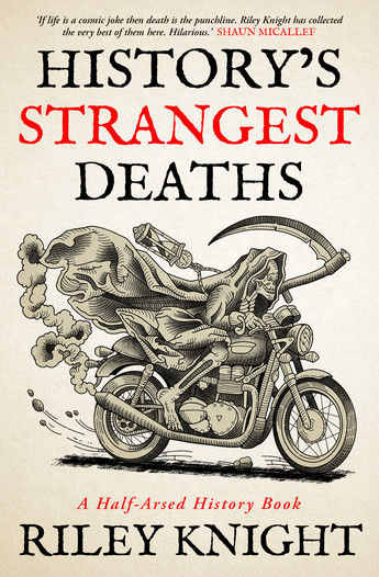 History's Strangest Deaths by Riley Knight
