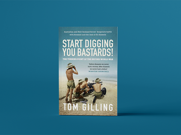 Start Digging, You Bastards! by Tom Gilling
