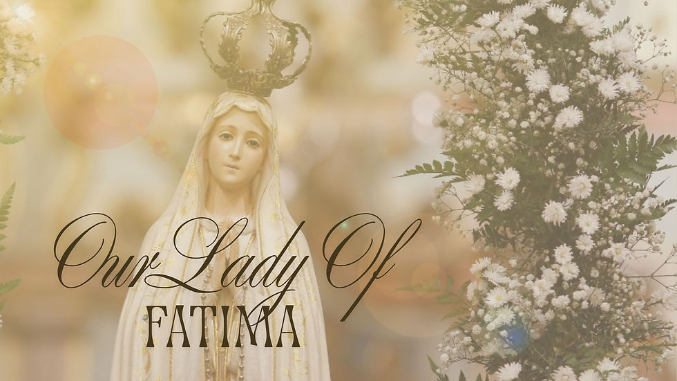 🌹A Story of Our Lady of Fatima ✨