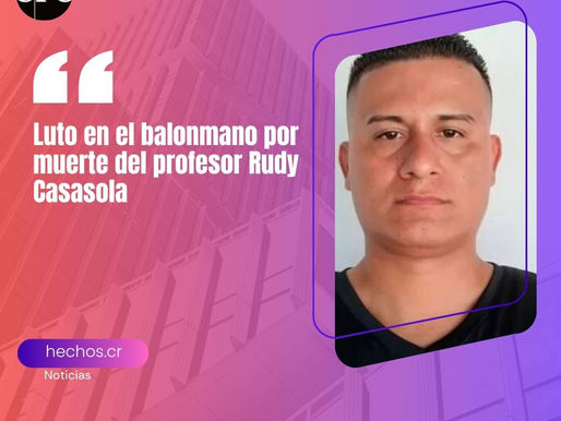 Luto en el balonmano por muerte del profesor Rudy Casasola
