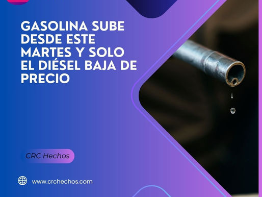 Gasolina sube desde este martes y solo el diésel baja de precio