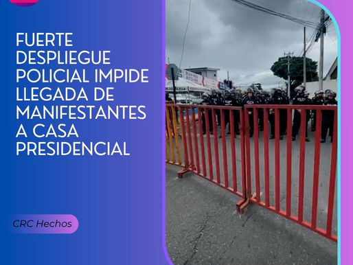 Fuerte despliegue policial impide llegada de manifestantes a Casa Presidencial
