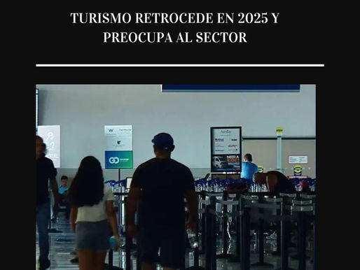 Turismo retrocede en 2025 y preocupa al sector