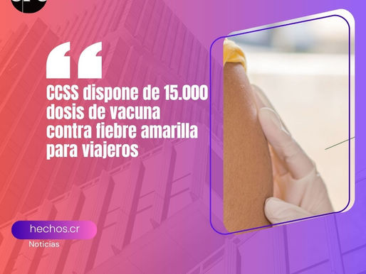 CCSS dispone de 15.000 dosis de vacuna contra fiebre amarilla para viajeros