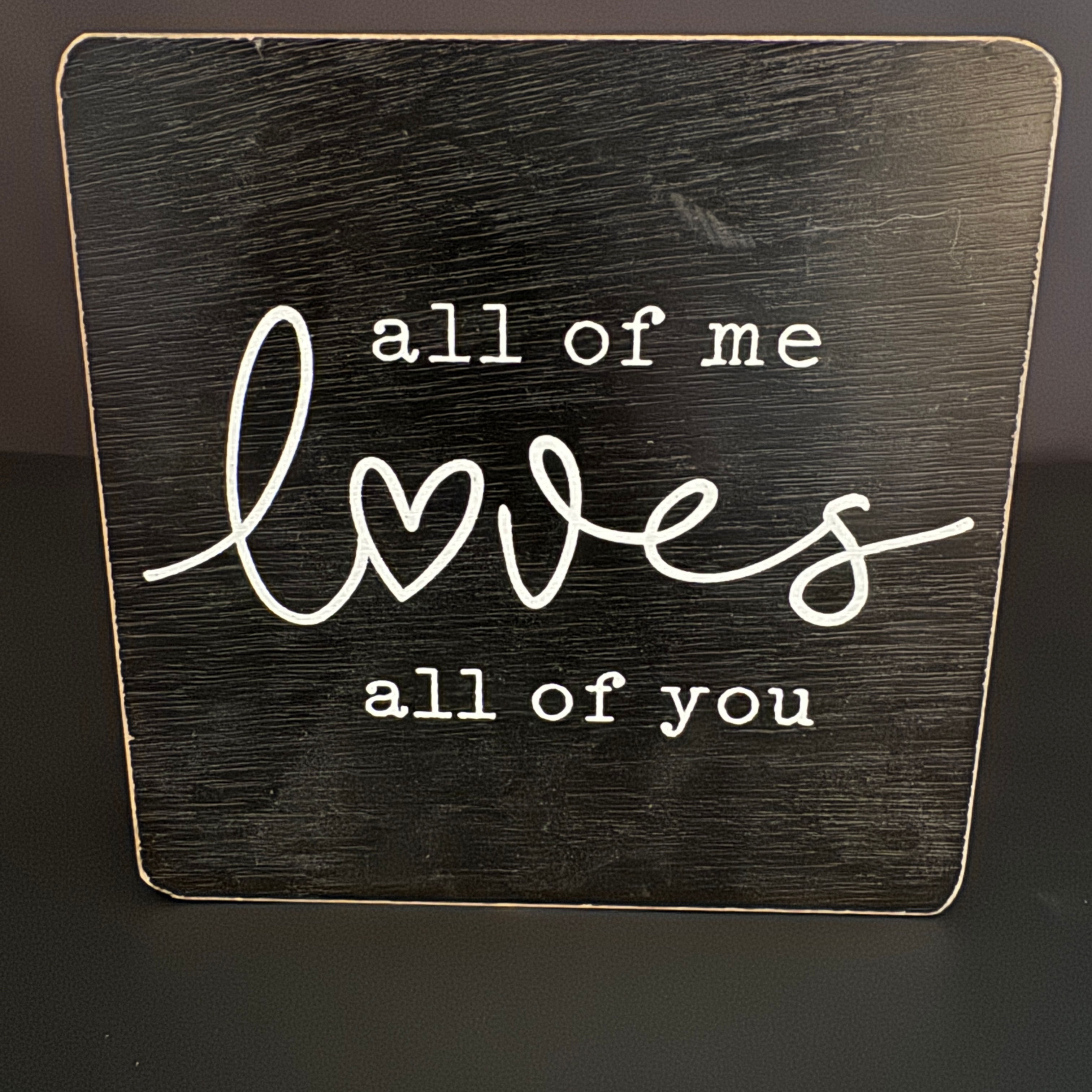 All of Me Loves All of You' Sign - 6 1/2" x 6 1/2"
