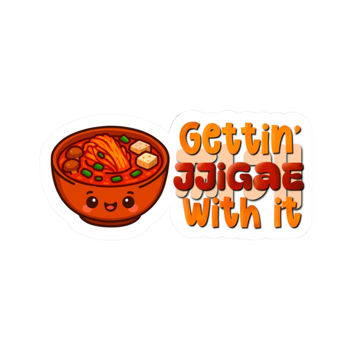 Gettin' Jjigae With It Sticker