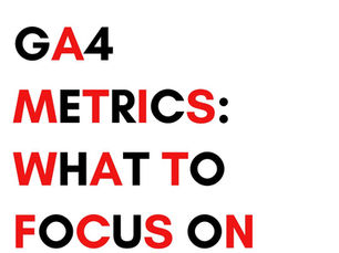 Understanding Key GA4 Metrics