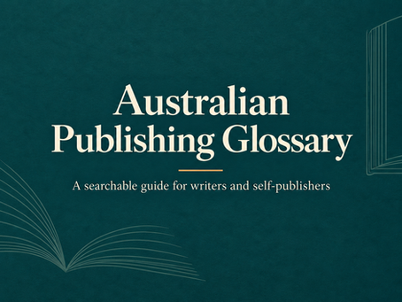 Australian Publishing Glossary: a searchable guide for writers and self-publishers