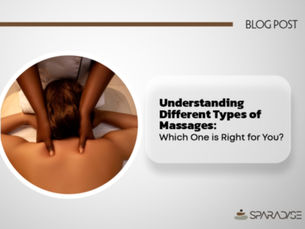 Understanding Different Types of Massages: Which One is Right for You