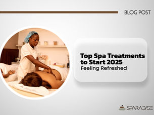 Top Spa Treatments to Start 2025 Feeling Refreshed