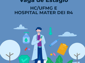 Edital de Estágio do Serviço do HC/UFMG e Hospital MATER DEI