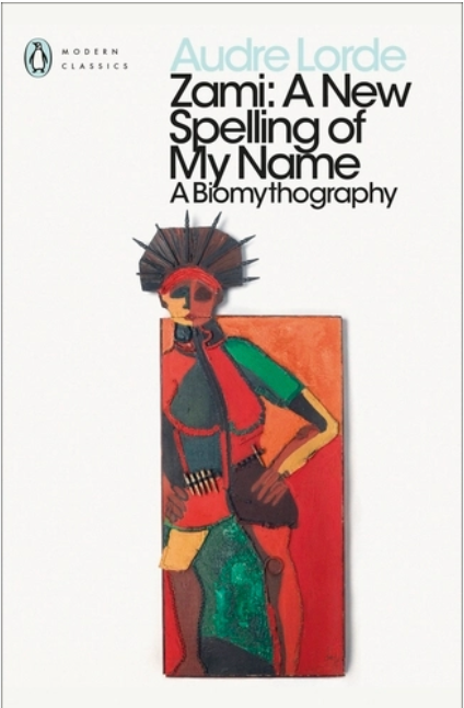 "Zami: A New Spelling of My Name" by Audre Lorde