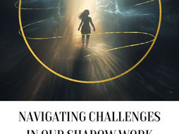 7 Light Perspectives for Your Shadow Work Journey: Navigating Challenges.