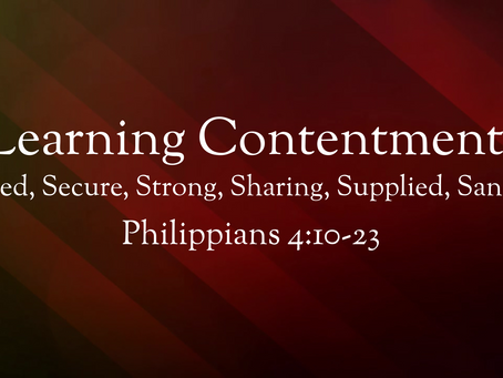 Learning Contentment (Philippians 4:10-23) - 5/3/20