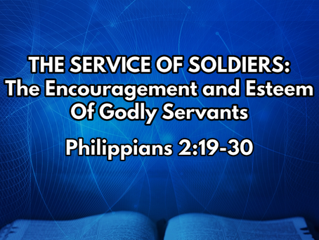The Service of Soldiers (Philippians 2:19-30) - 3/22/20