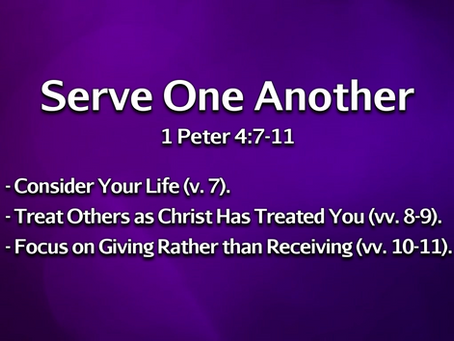 Serve One Another (1 Peter 4:7-11) - 10/3/21