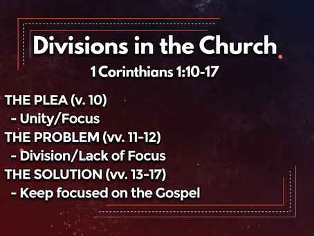 Divisions in the Church (1 Corinthians 1:10-17) - 10/24/21
