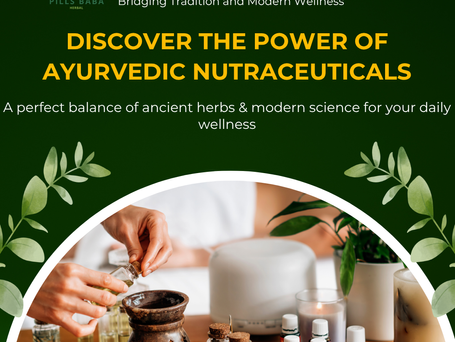 Ayurvedic Nutraceuticals: Bridging Tradition and Modern Wellness