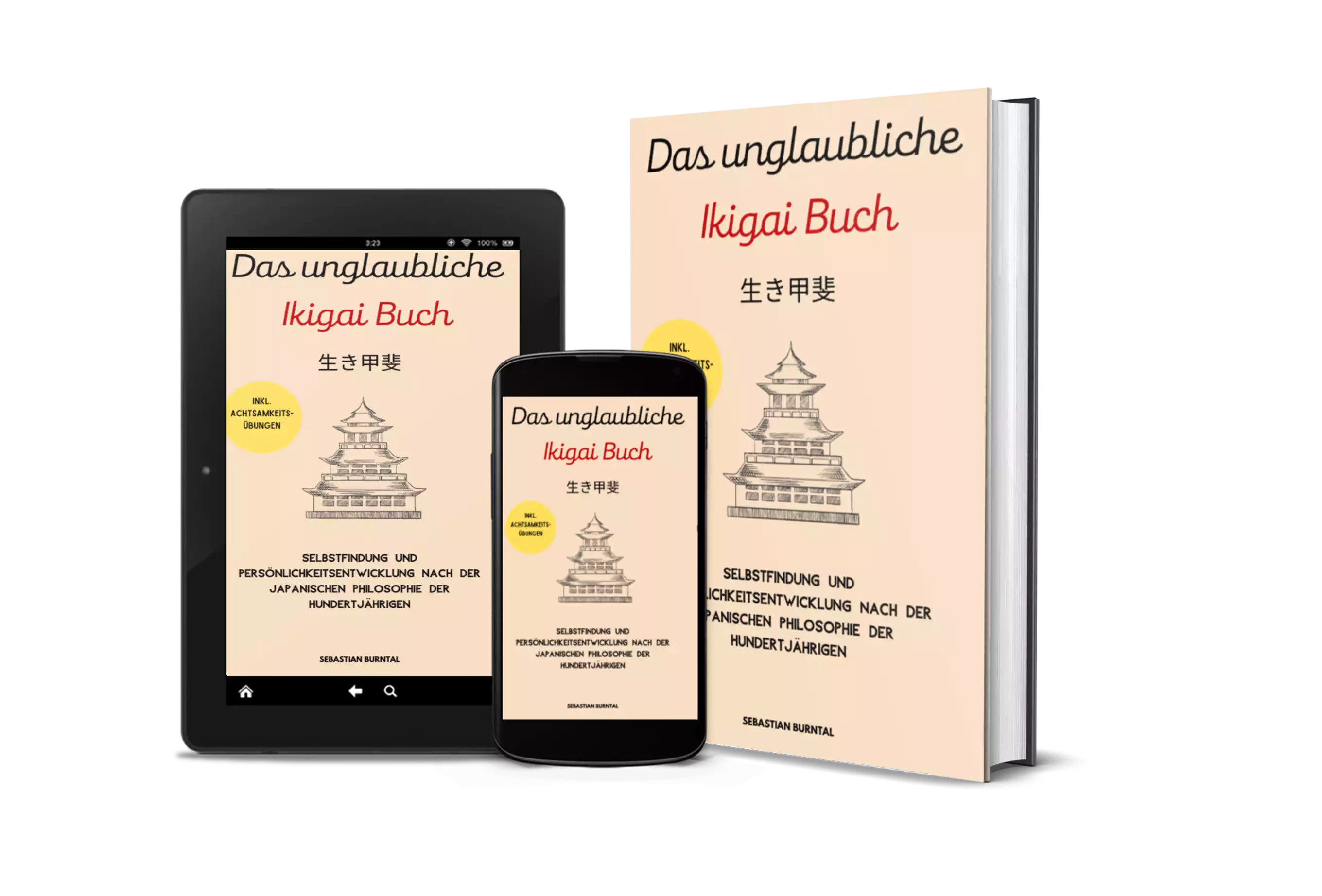 Das unglaubliche Ikigai Buch: Selbstfindung und Persönlichkeitsentwicklung nach der Philosophie der Hundertjährigen