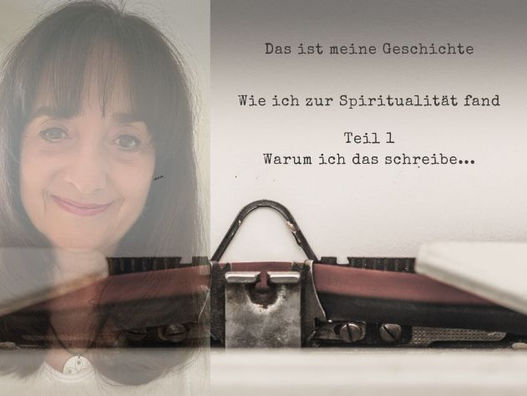 Wie ich zur Spiritualität fand - Teil 1