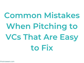 Common Mistakes When Pitching to VCs That Are Easy to Fix