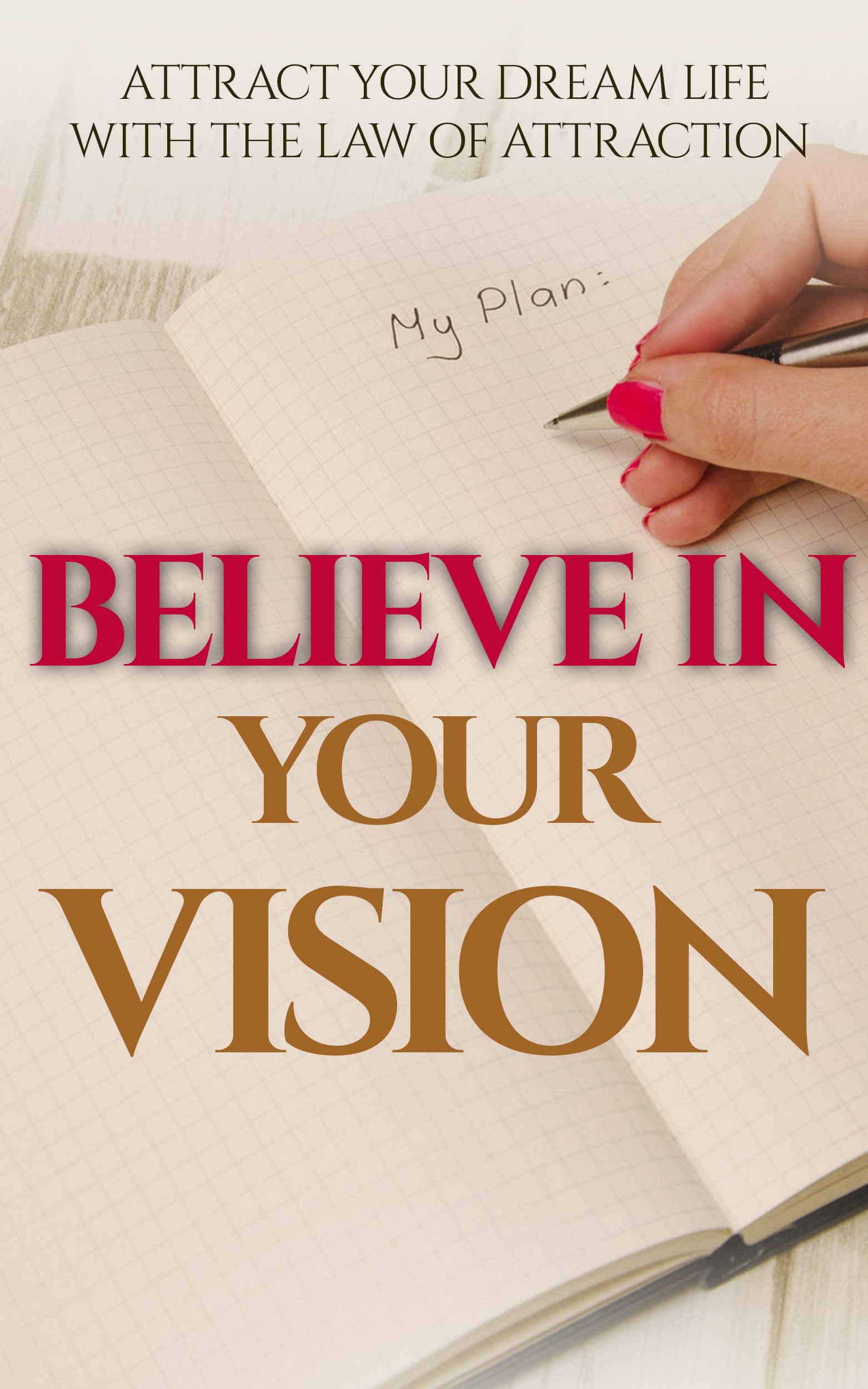 Believe in Your Vision