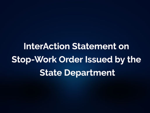 InterAction Statement on Stop-Work Order Issued by the State Department