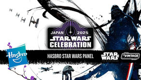 Star Wars Celebration 2025: Hasbro Star Wars Panel