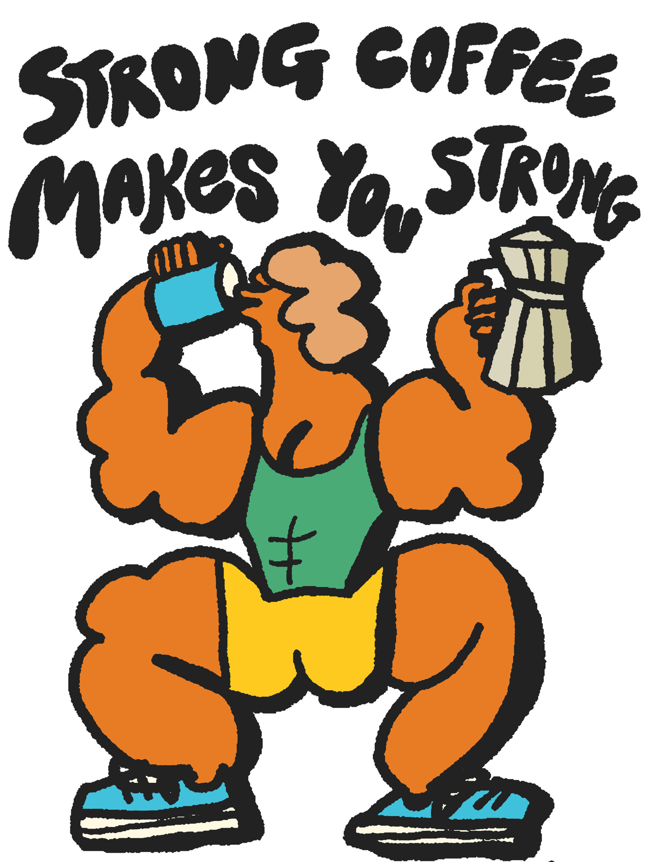 'Strong Coffee Makes You Strong' A3 size