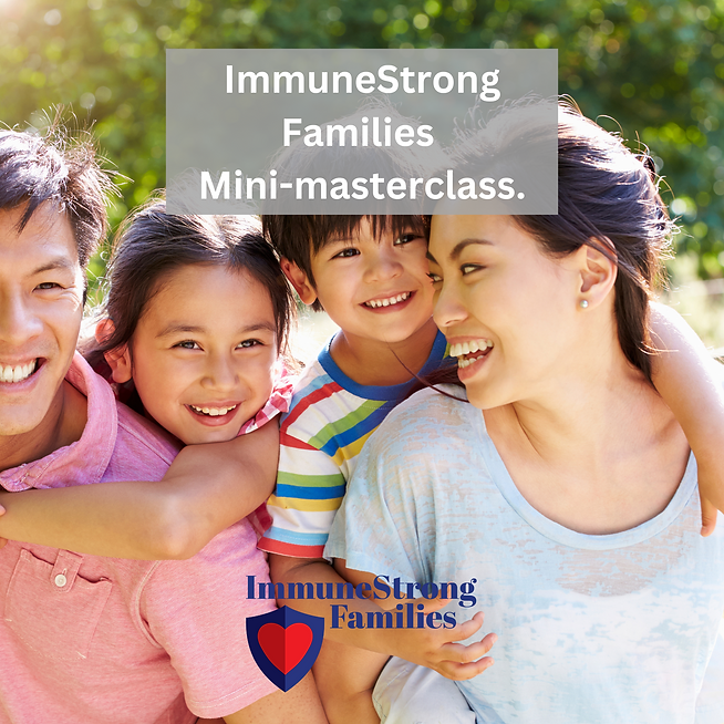ImmuneStrong Families Mini-Masterclass (8).png