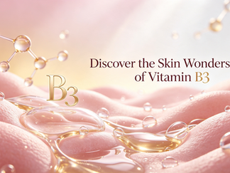 Discover the Skin Wonders of Vitamin B3