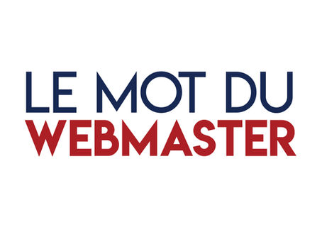 Le mot du webmaster