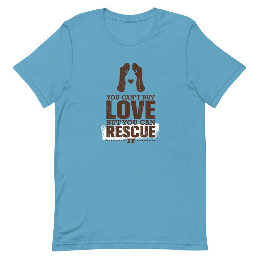 You Can't Buy Love But You Can Rescue It Premium Unisex T-Shirt