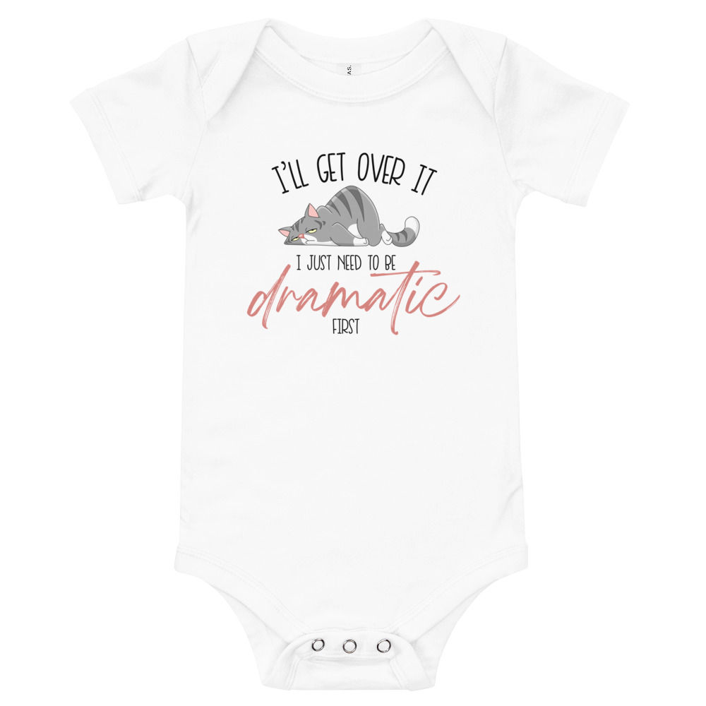 I'll Get Over It Baby Onesie