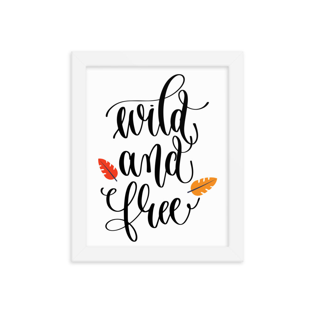 Wild and Free Framed poster
