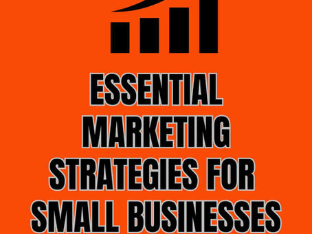         EFFECTIVE AND ESSENTIAL MARKETING FOR SMALL BUSINESSES
