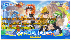 POPUCOM já está disponÃvel! Mergulhe nessa aventura com seus amigos